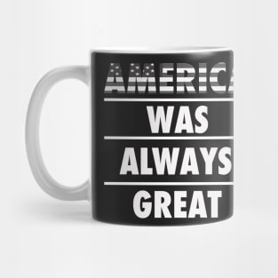 America was always great Tshirt Mug